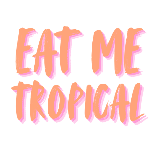 Eat Me Tropical
